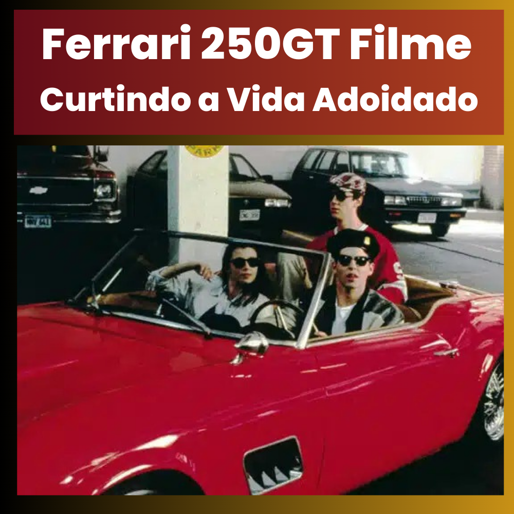 Ferrari 250GT Filme Curtindo a Vida Adoidado