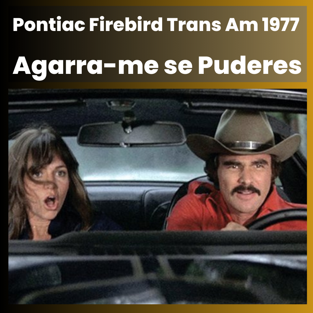 Pontiac Firebird Trans Am 1977 Agarra-me se Puderes