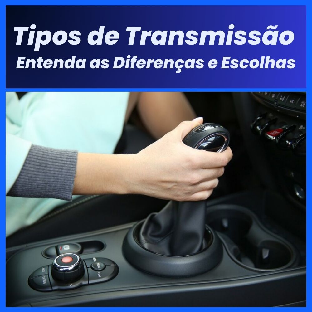 Tipos de Transmissão de Câmbio
